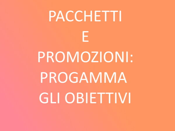 PACCHETTI E PROMOZIONI